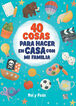 40 cosas para hacer en casa en fam&iacute;lia