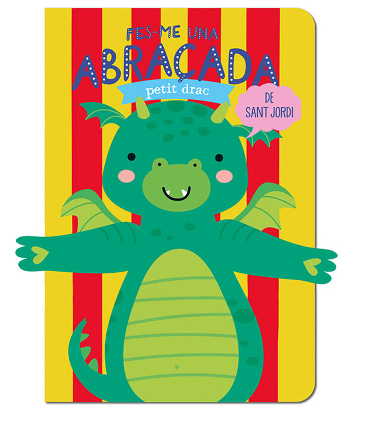 Fes-me una abra&ccedil;ada, petit drac de Sant