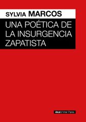 Una po&eacute;tica de la insurgencia zapatista