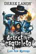 Detective equeleto: los sin rostro