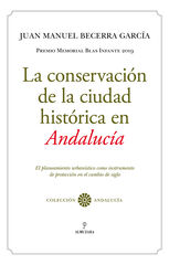 La conservaci&oacute;n de la ciudad hist&oacute;rica en Andaluc&iacute;a