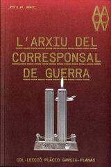L'arxiu del corresponsal de guerra. Collecci Garcia-Planas