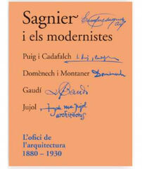 Sagnier i els modernistes. L&rsquo;ofici de l&rsquo;arquitectura 1880-1930