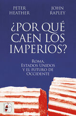 &iquest;Por qu&eacute; caen los imperios? Roma, Estados Unidos y el futuro de Occidente