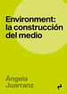 Environment: la construcci&oacute;n del medio