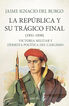 La rep&uacute;blica y su tr&aacute;gico final (1931-1939)