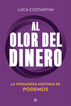 Al olor del dinero