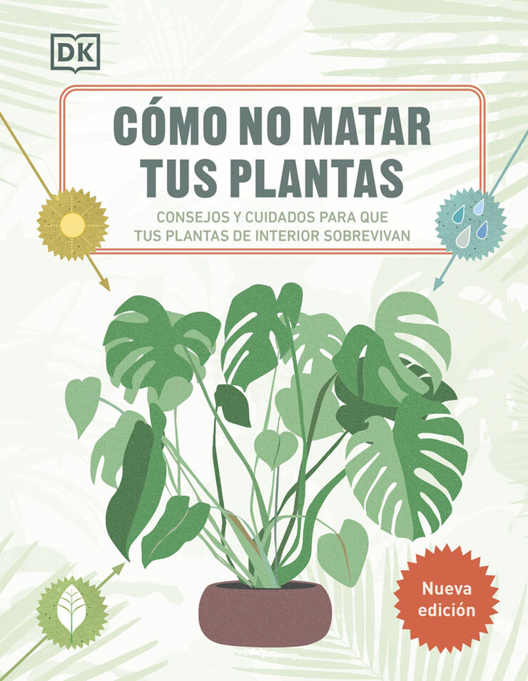 C&oacute;mo no matar tus plantas (Nueva edici&oacute;n)