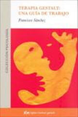 Terapia Gestalt: una gu&iacute;a de trabajo