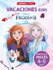 Vacaciones con Frozen II. Practica tu ingl&eacute;s (4-5 a&ntilde;os) (Disney. Cuaderno de vacaciones)