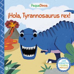 PequeDinos. &iexcl;Hola, Tyrannosaurus rex!