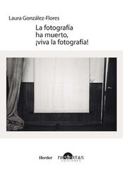 FOTOGRAF&Iacute;A HA MUERTO, LA &iexcl;VIVA LA FOTOGR