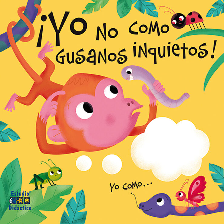 Yo no como gusanos inquietos