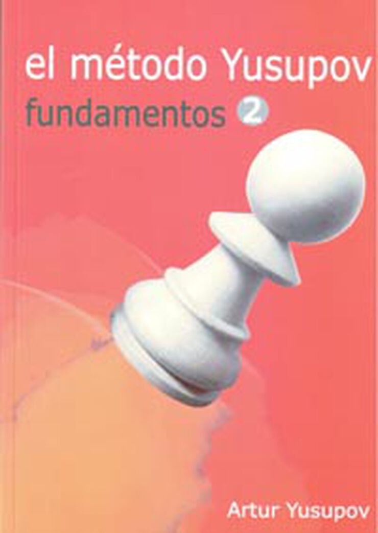 El M&eacute;todo Yusupov. Fundamentos 2