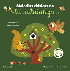 Melod&iacute;as cl&aacute;sicas de la naturaleza. Mi primer libro de sonidos