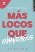 M&aacute;s locos que enamorados