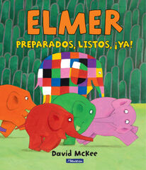 Preparados, listos, &iexcl;ya! (Elmer. &Aacute;lbum ilustrado)