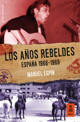 Los a&ntilde;os rebeldes: Espa&ntilde;a 1966-1969