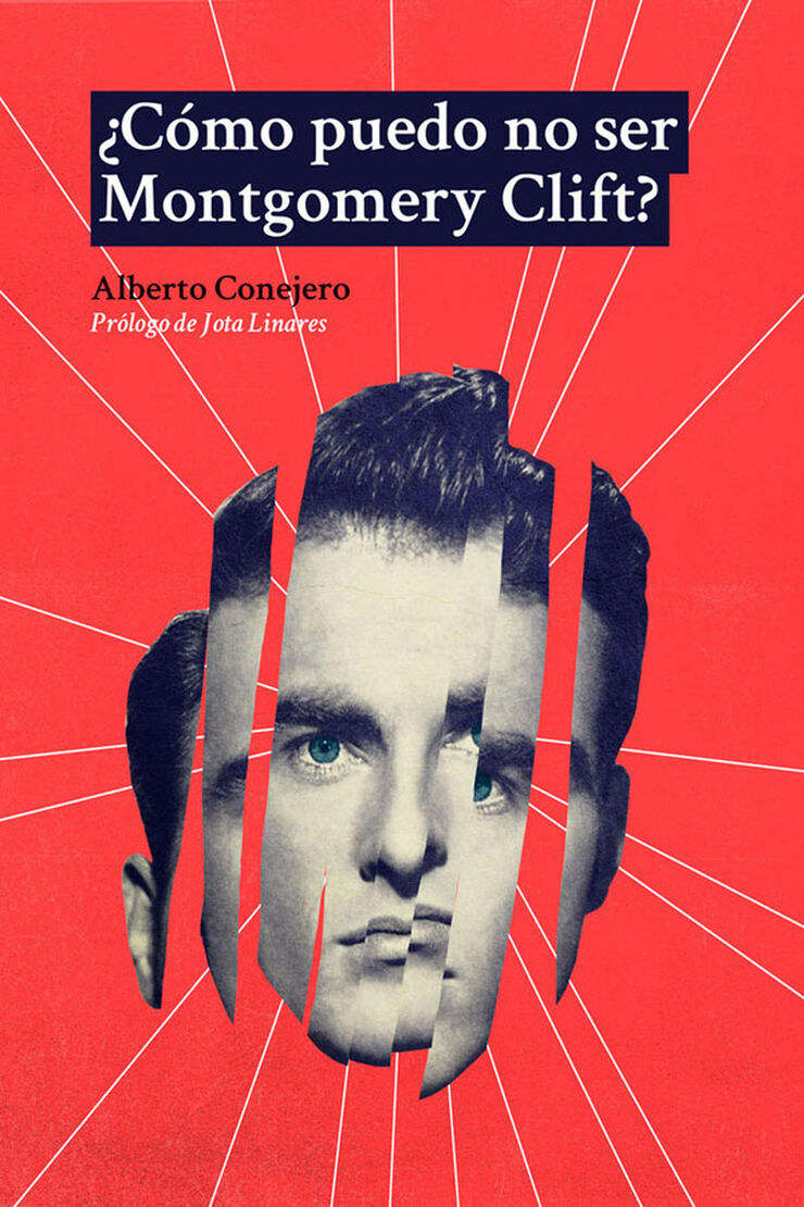 &iquest;C&oacute;mo puedo no ser Montgomery Clift?