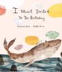 I Wasn't Invited to the Birthday (2&ordm; Edici&oacute;n)