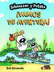 Schnozzer y Potato: &iexcl;Vamos de aventura!