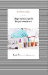 &iquest;Seguiremos siendo lo que comemos?