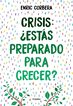 Crisis, &iquest;est&aacute;s preparado para crecer?