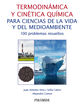 Termodin&aacute;mica y cin&eacute;tica qu&iacute;mica para ciencias de la vida y del medioambiente