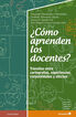 &iquest;C&oacute;mo aprenden los docentes?