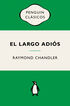 El largo adi&oacute;s (Philip Marlowe 6)