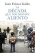 La d&eacute;cada que nos dej&oacute; sin aliento