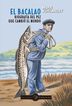 EL BACALAO. Biograf&iacute;a del pez que cambi&oacute; el mundo