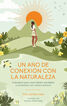 Un a&ntilde;o de conexi&oacute;n con la naturaleza