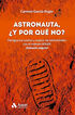 Astronauta, y &iquest;por qu&eacute; no?