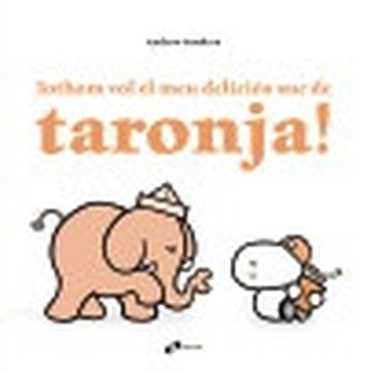 Tothom vol el meu delici&oacute;s suc de taronj