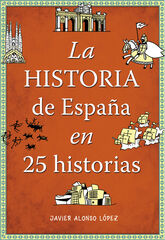 La historia de Espa&ntilde;a en 25 historias