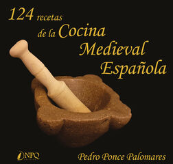 124 Recetas De La Cocina Medieval Espa&ntilde;ola