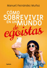 C&oacute;mo sobrevivir en un mundo de ego&iacute;stas