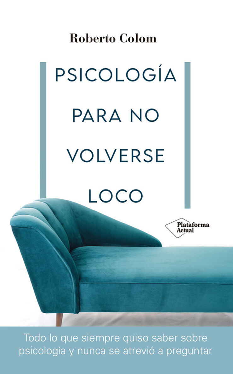 Psicolog&iacute;a para no volverse loco