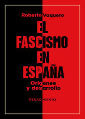 El fascismo en Espa&ntilde;a. Or&iacute;genes y desarrollo