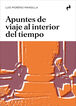 Apuntes de viaje al interior del tiempo
