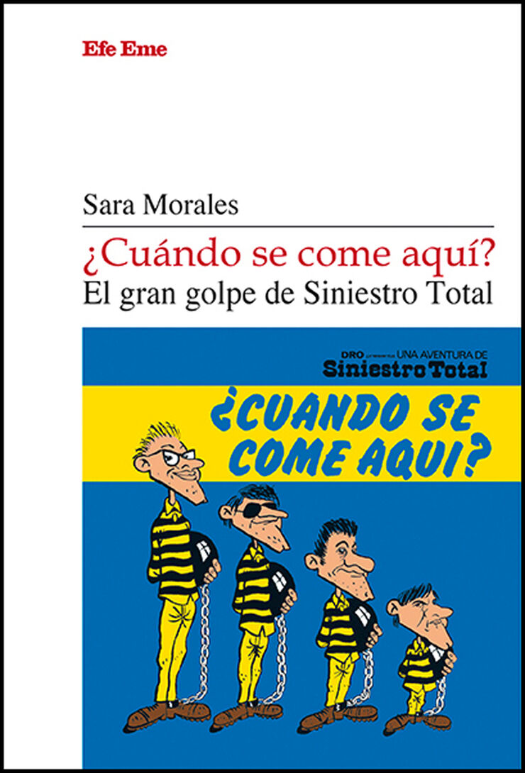 &iquest;Cu&aacute;ndo se come aqu&iacute;? El gran golpe de Siniestro Total