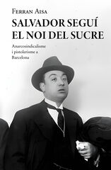Salvador Segu&iacute;. El Noi del Sucre
