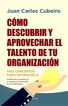 C&oacute;mo descubrir y aprovechar el talento de tu organizaci&oacute;n