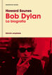 Bob Dylan, la biograf&iacute;a
