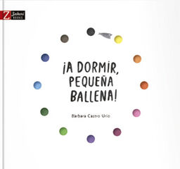 &iexcl;A dormir peque&ntilde;a ballena