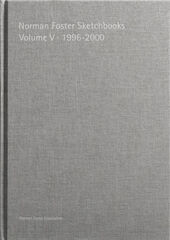 Norman Foster Sketchbooks Volume V &middot; 1996-2000