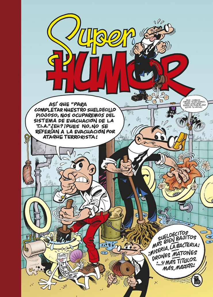 S&uacute;per Humor Mortadelo 62: Sueldecitos m&aacute;s bien bajitos, &iexcl;Miseria, la bacteria!, Drones matones