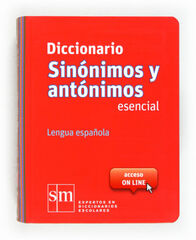 Diccionario Sin&oacute;nimos y Ant&oacute;nimos Esencial. Lengua espa&ntilde;ola