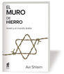 El Muro de Hierro. Israel y el Mundo &Aacute;rabe